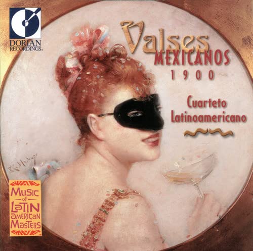 Valses Mexicanos 1900 [Audio CD] SCARLATTI / DOMENICO; Cuarteto Latinoamericano and Garrido; Mora; Los Monteros; a