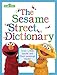 The Sesame Street Dictionary (Sesame Street): Over 1,300 Words and Their Meanings Inside!