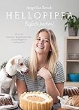  Einfach backen!: Über 50 köstliche Backrezepte der Food-Bloggerin hellopippa