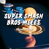  Super Smash Bros Melee Theme- Orchestral Cover