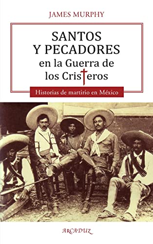 Portada de Santos y pecadores en la Guerra de los Cristeros