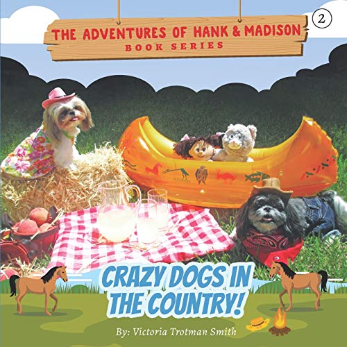 Crazy Dogs in the Country! (The Adventures of Hank and Madison)