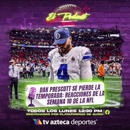 &iexcl;Dak Prescott fuera el resto de la temporada!: Reacciones Semana 10 de la NFL