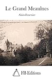 Le Grand Meaulnes (French Edition)
