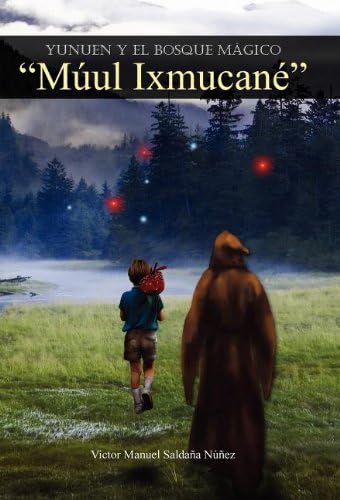 Yunuen y El Bosque M Gico "M UL Ixmucan " (Spanish Edition)