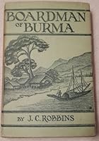 Boardman of Burma: A Biography B0006AOTYW Book Cover