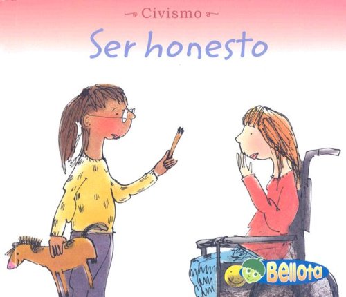 Ser Honesto / Being Honest (Civismo/ Citizenship) (Spanish Edition)      Library Binding – January 1, 2008