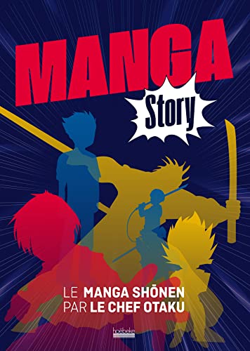 Manga Story: Le Manga Shonen par le Chef Otaku — Tome 0