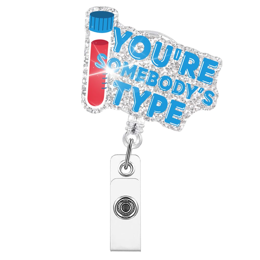 Xipromi You're Somebody's Type Badge Reels Retractable Glitter with Clip, Funny Blood Badge Holder for Phlebotomist Phlebotomy Surgical Nurse Teacher,