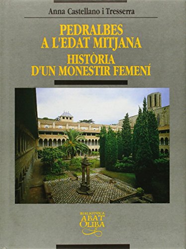Pedralbes a ledat mitjana. Història dun monestir femení