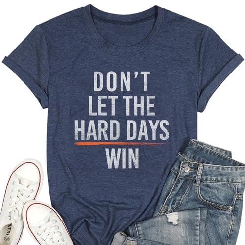 DIOMMELL Don't Let The Hard Day Win T Shirt Inspiration Shirt Motivational Quote Tee