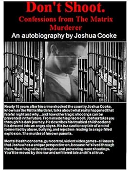 Perfect Paperback Don't Shoot. Confessions from The Matrix Murderer Book