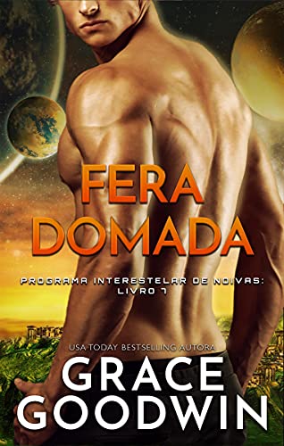 Fera Domada (Programa Interestelar de Noivas ® Livro 7) - Goodwin, Grace