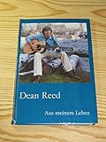  Dean Reed - Aus meinem Leben. Dean Reed erzählt aus seinem Leben.,Aufgeschrieben von Hans-Dieter Bräuer.