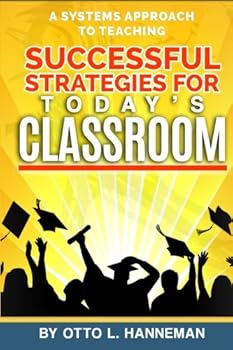 Paperback Successful Strategies for Today's Classroom: A Systems Approach to Teaching Book