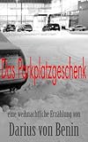 Das Parkplatzgeschenk - Darius von Benin Herausgeber: Darius von Benin 