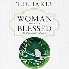 Woman, Thou Art Blessed Audiobook By T. D. Jakes cover art