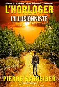 L'Illusionniste: une enquête de l'Horloger de [Auteur]