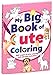 My Big Book of Cute Coloring (Jumbo 224-Page Coloring Book)