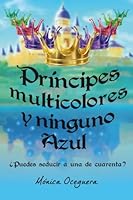 Principes multicolores y ninguno Azul: ¿Puedes seducir a una de cuarenta? 6078408011 Book Cover