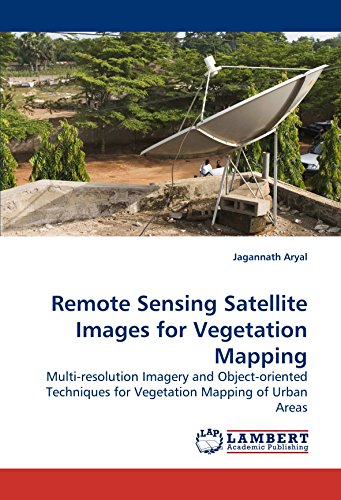 Remote Sensing Satellite Images for Vegetation Mapping: Multi-resolution Imagery and Object-oriented Techniques
