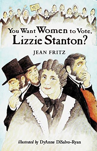 Jean FritzYou Want Women to Vote, Lizzie Stanton? (Unforgettable Americans)
