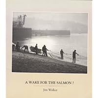 A Wake for the Salmon?