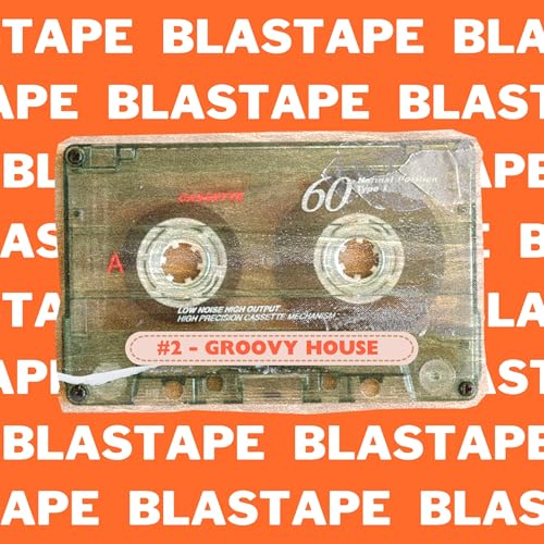BLASTAPE #2 - Groovy House (Episode One)