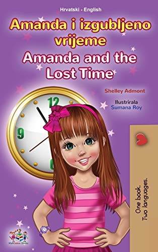Amanda and the Lost Time (Croatian English Bilingual Children's Book) (Croatian English Bilingual Collection) (Croatian Edition)