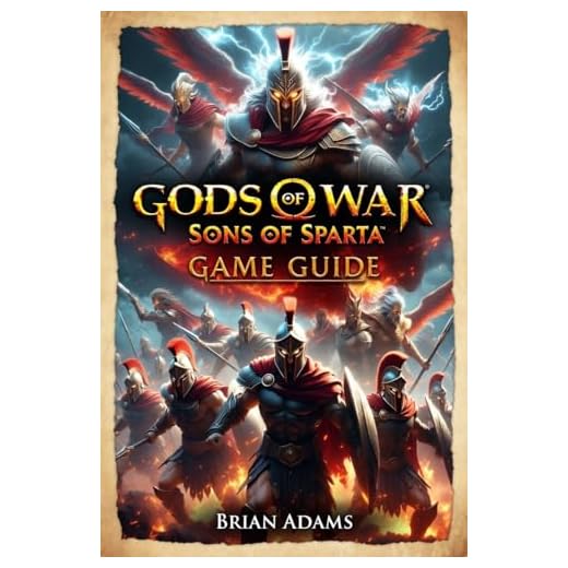 Gods Of War Sons Of Sparta Game Guide: Duty Forged in Blood (Captures the harsh Spartan Agoge training, endless trials, and the brothers' molding into ... honor define everything.) (English Edition)