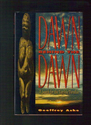 Dawn Behind the Dawn: A Search for the Earthly ... 080501070X Book Cover