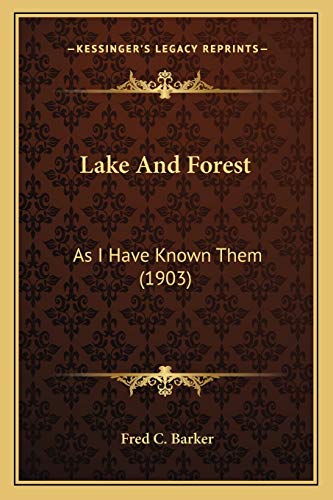 Télécharger Lake And Forest: As I Have Known Them (1903) livre En ligne