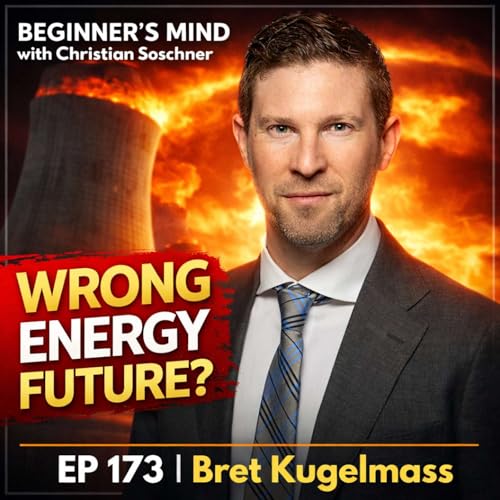 EP 173: Bret Kugelmass | The West Bet on the Wrong Energy Future