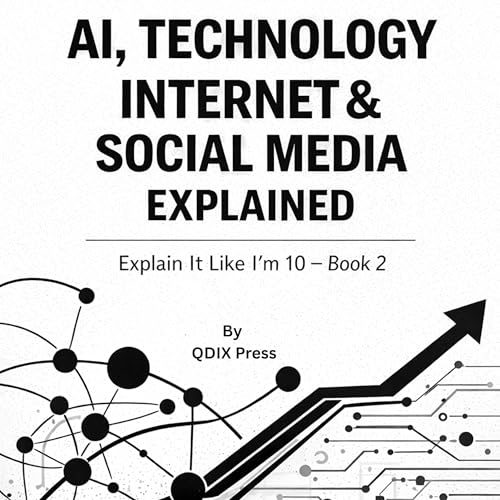 AI, TECHNOLOGY, INTERNET & SOCIAL MEDIA EXPLAINED cover art