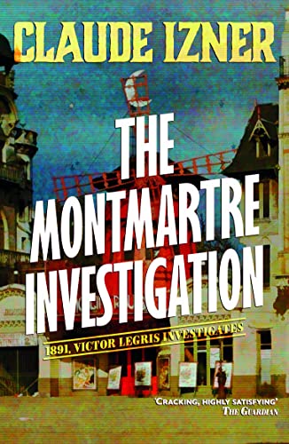 Montmartre investigation: 3rd Victor Legris Mystery (The Victor Legris Mysteries)