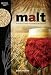Malt: A Practical Guide from Field to Brewhouse (Brewing Elements Book 4)