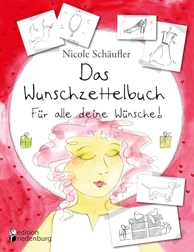 Das Wunschzettelbuch - Für alle deine Wünsche!: Mit 42 wunderschönen, handgemalten Wunschzetteln zum Beschreiben und Ausschneiden (German Edition)