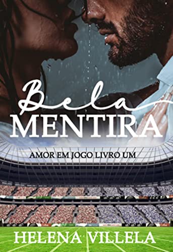 Bela Mentira (Amor em jogo livro 1)
