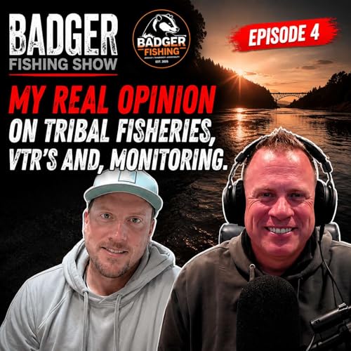 My Real Opinion on Tribal Fisheries, VTRs & Monitoring | The Badger Fishing Show Ep. 4