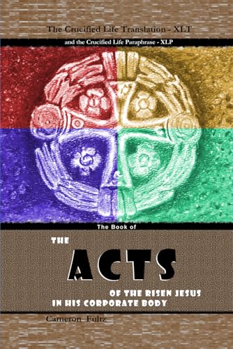 The Acts of The Risen Jesus in His Corporate Body