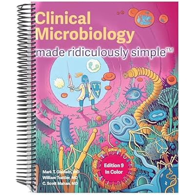 Clinical Microbiology Made Ridiculously Simple