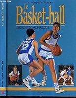 Le basket-ball : Les règles, la technique, la pratique 2841133036 Book Cover