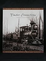 Timber Connections: The Joyce Lumber Story 097409711X Book Cover
