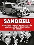 sandizell  Sandizell – Herrenfahrer und Motorsportfunktionär: Carl Max Graf von und zu Sandizell und seine Zeit