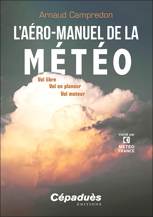 L'aéro-manuel de la Météo - Vol libre, Vol en...