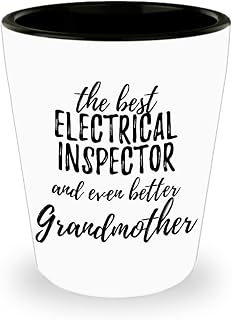 Cute Electrical Inspector Grandmother Shot Glass Funny Gift Idea For Grandma Gag Inspiring Joke The Best And Even Better 1.5 Oz Shotglass