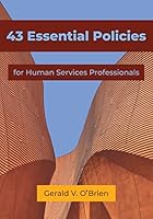 43 Essential Policies for Human Services Professionals 0871015749 Book Cover