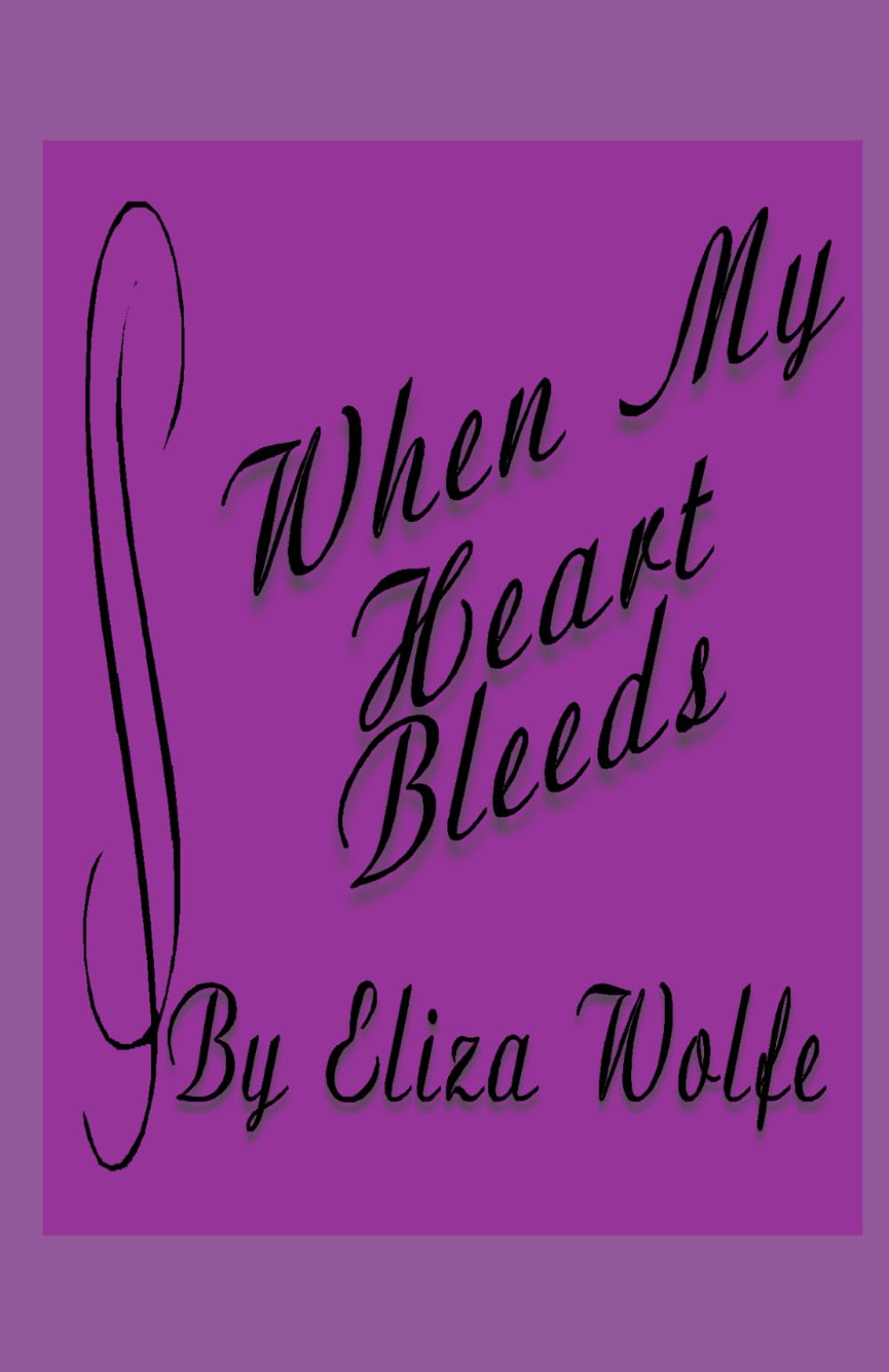 When My Heart Bleeds