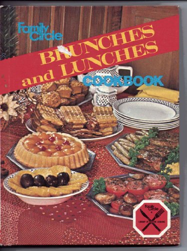 Family Circle: Brunches and Lunches Cookbook (L... B000HM4JBC Book Cover