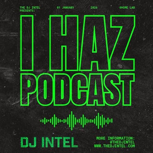 I Haz Podcast January 2026